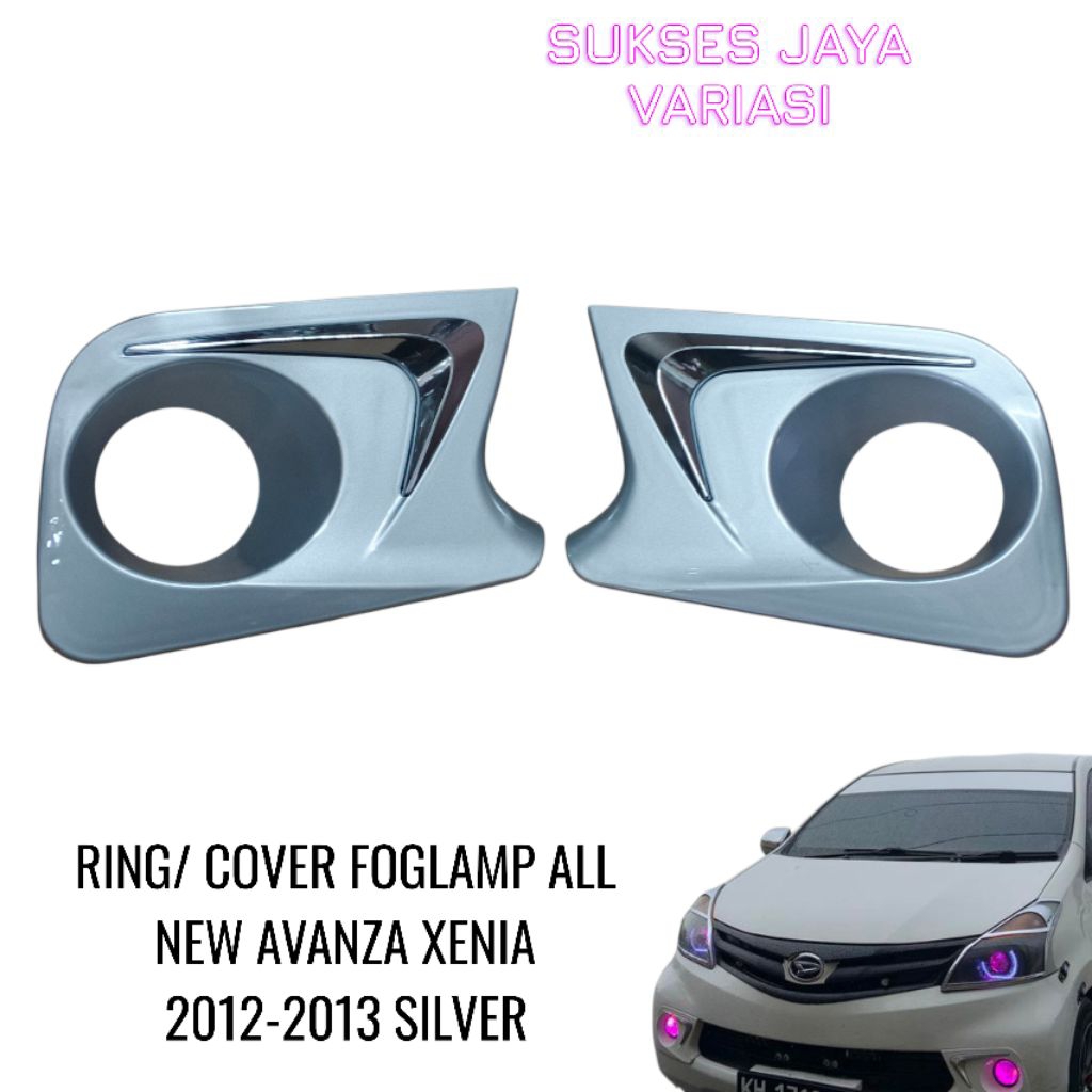 RING FOGLAMP/ GARNISH COVER FOGLAMP MOBIL ALL NEW AVANZA XENIA 2012-2013 SILVER