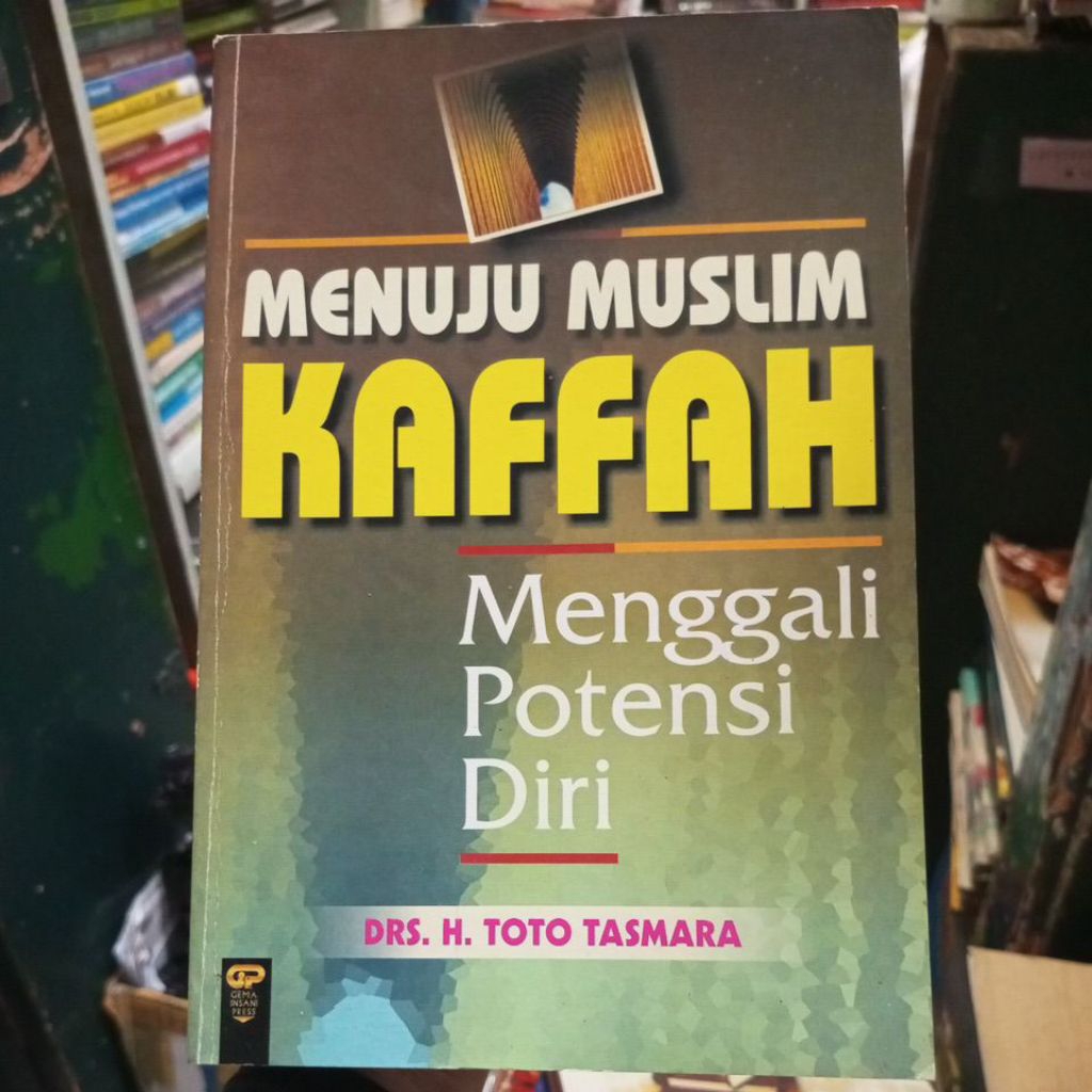 MENUJU MUSLIM KAFFAH DRS.TOTO TASMARA