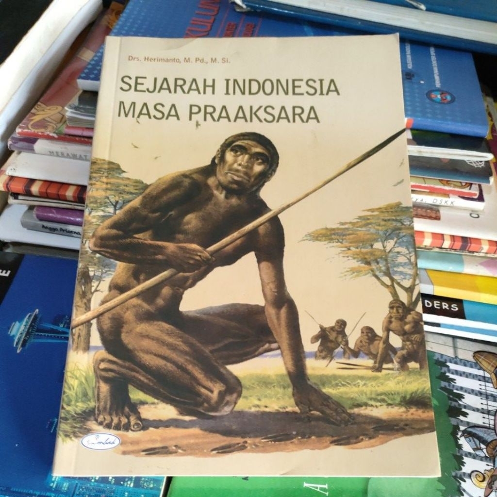 Buku Sejarah Indonesia Masa Praaksara oleh Drs. Herimanto