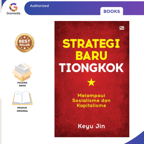 Gramedia Pekanbaru - STRATEGI BARU TIONGKOK: MELAMPAUI SOSIALISME DAN KAPITALISME