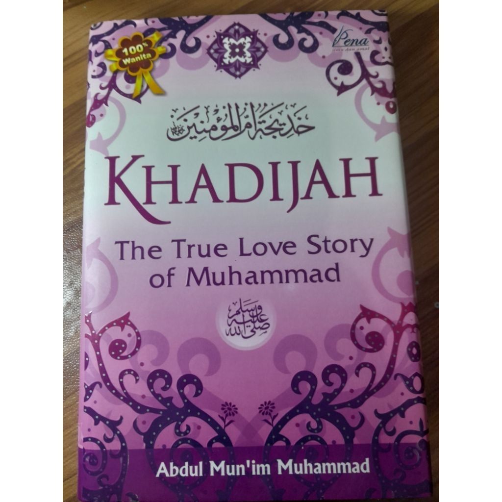 KHADIJAH The True Love Story of Muhammad