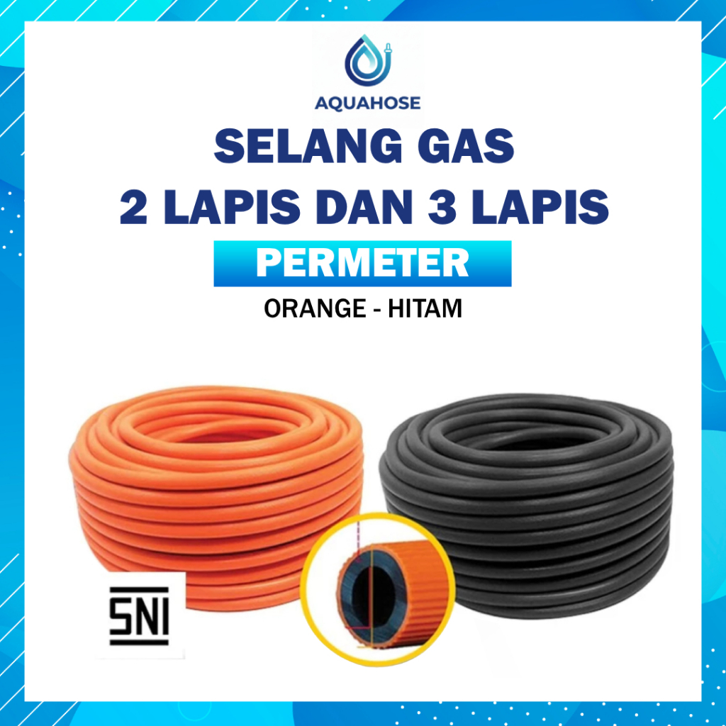 AQUAHOSE Selang Gas 2 Lapis 3 Lapis Tebal Permeter Selang Gas Anti Gigitan Tikus Selang Water Heater