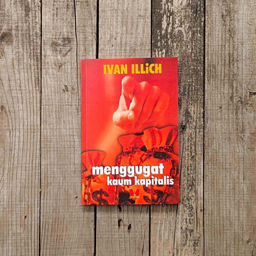 buku langka Menggugat Kaum Kapitalis - Ivan Illich