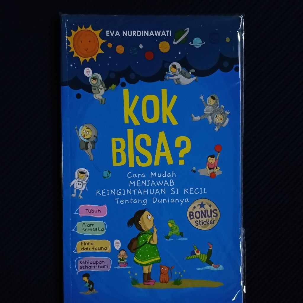 Buku Original • Sains Anak Seri Kok Bisa - Cara Mudah Menjawab Keingintahuan Si Kecil Tentang Dunian