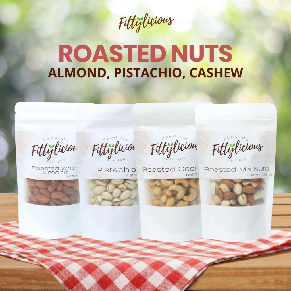 Fittylicious Roasted Nuts 125gr / Roasted Almond / Roasted Cashew / Roasted Mixnut / Pistachio 125gr