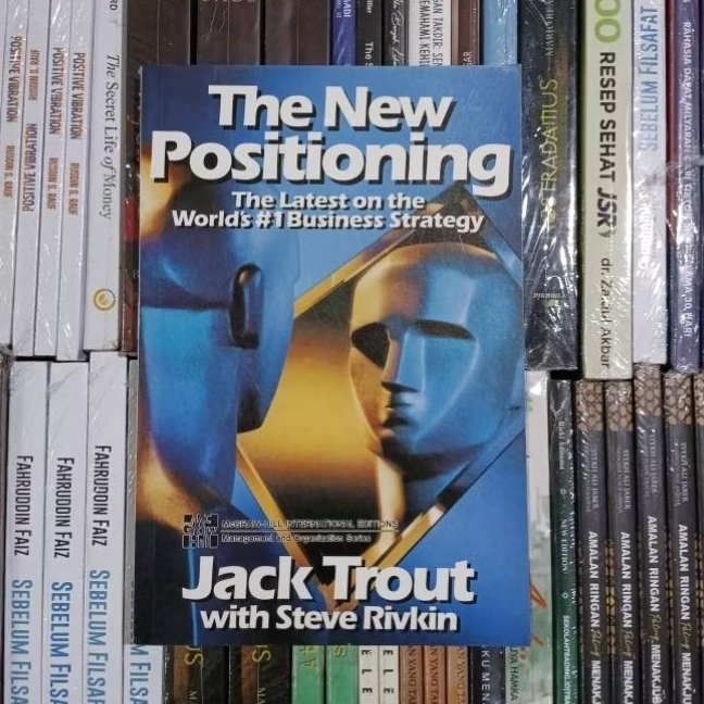The New Positioning The Latest On The World's 1 Business Strategy By Jack Trout With Steve Rivkin En