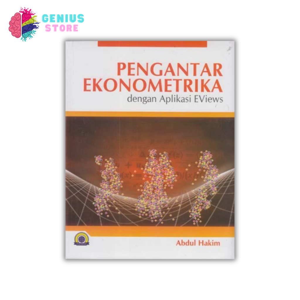Buku Pengantar Ekonometrika dengan Aplikasi Eviews Buku Ekonomi Karya Abdul Hakim
