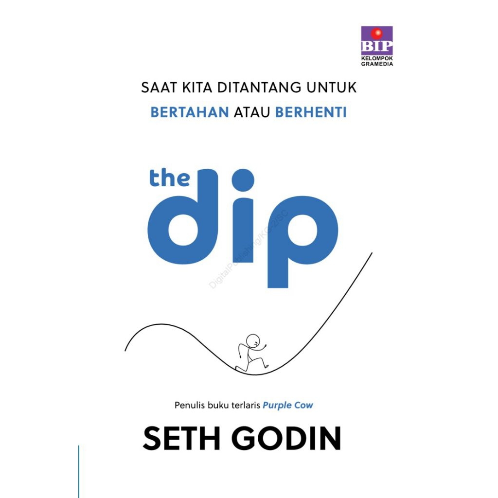 BUKU THE DIP: SAAT KITA DITANTANG UNTUK BERTAHAN ATAU BERHENTI