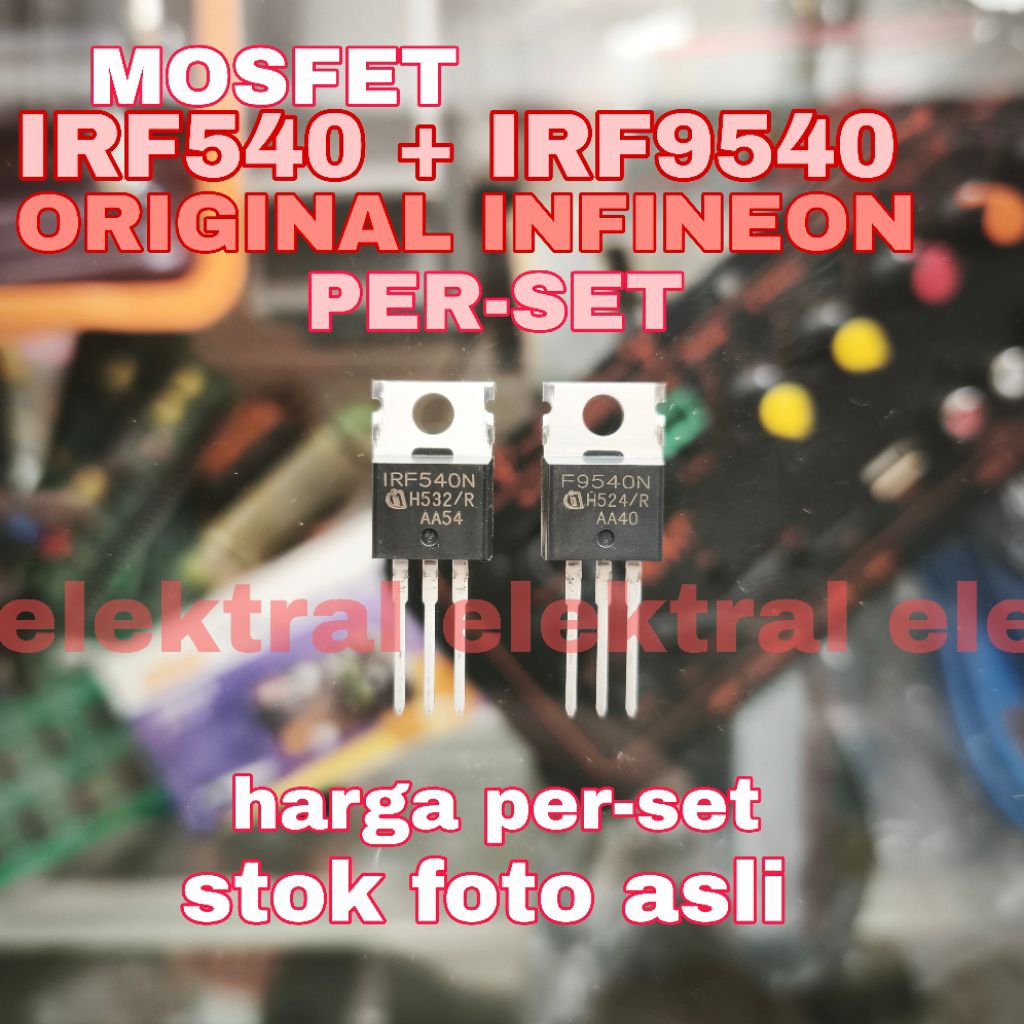 MOSFET IRF540 IRF9540 SET PERSET ORIGINAL INFINEON IRF540N IRF9540N