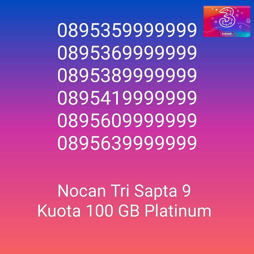 Nomor Cantik Nocan Sapta 9 Kartu Perdana Tri Three 4G LTE Kuota 100GB Prabayar Platinum