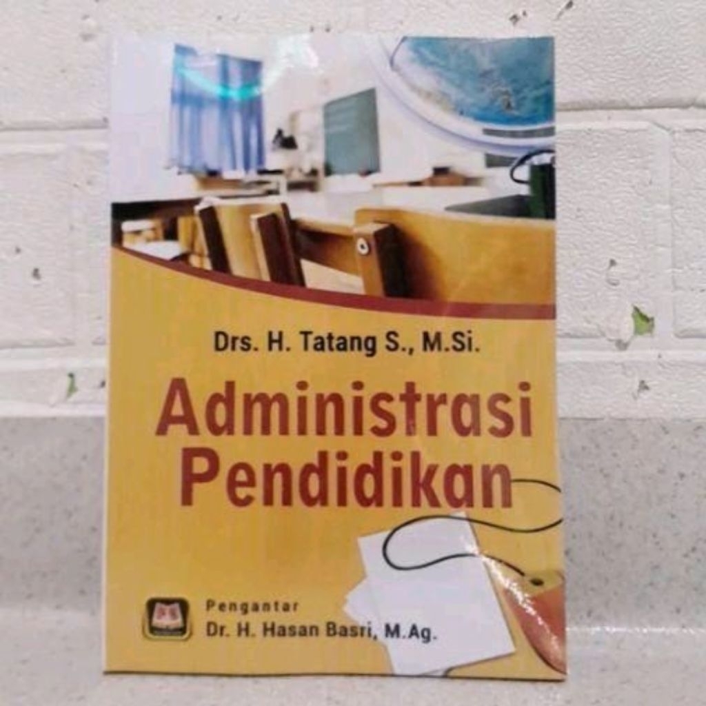 Buku Administrasi Pendidikan oleh Drs H Tatang S M Si Fokus pada Administrasi Pendidikan Penulis Ber