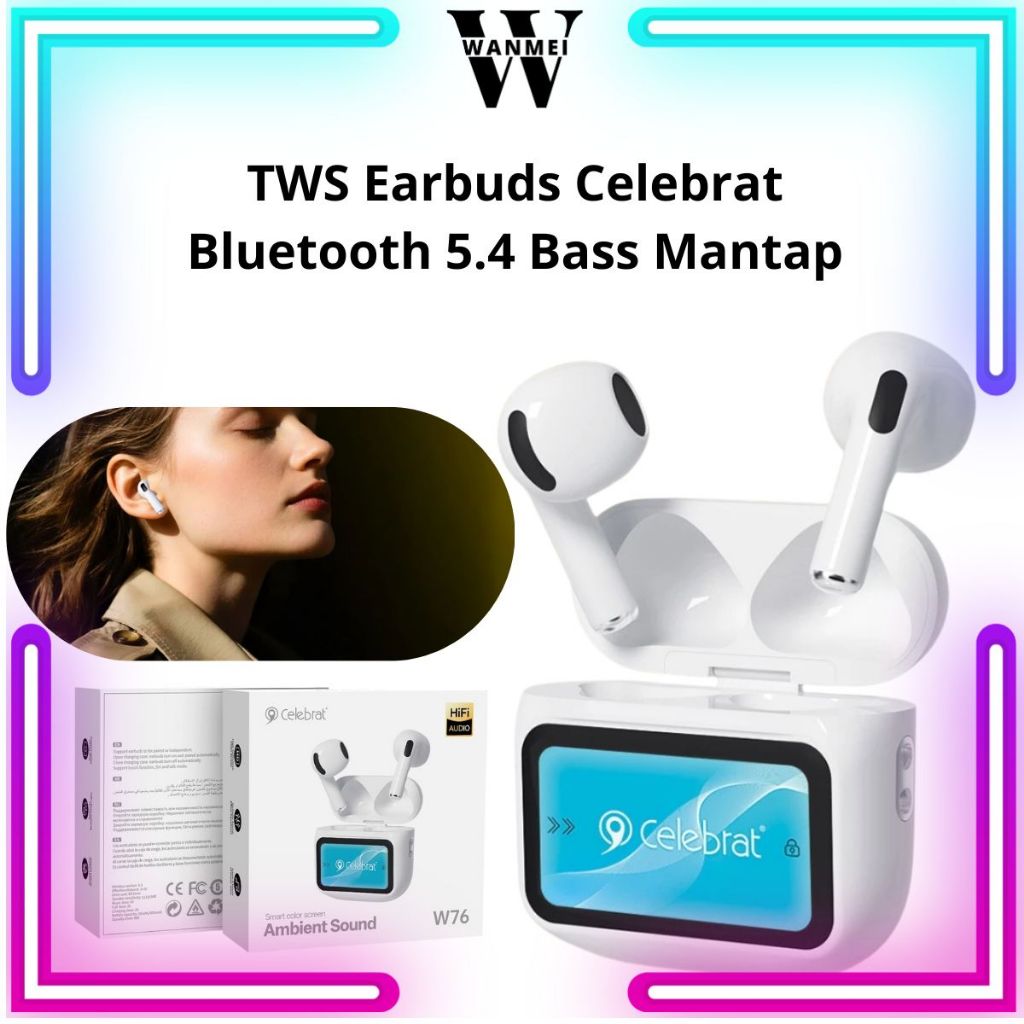 TWS Earbuds Celebrat W76 Bluetooth 5.4 Bass Mantap Anti Noise Audio Premium Nyaman