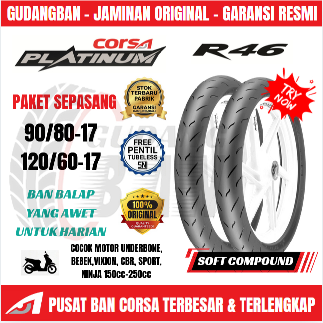 [ SOFT COMPOUND ] Ban CORSA PLATINUM R46 RING 17 FREE PENTIL TUBELESS SNI (Motor Underbone Ninja Sup
