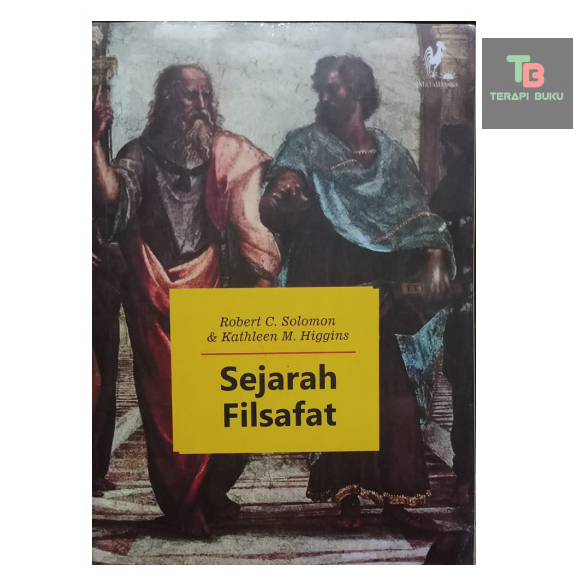 Buku Sejarah Filsafat - Robert C Solomon & Kathleen M Higgins - Mata Bangsa Terapibuku Original