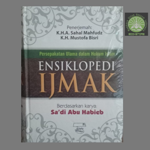 Buku Ensiklopedi Ijmak - Persepakatan Ulama Dalam Hukum Islam Berdasarkan Karya Sadi Abu Habieb Ori