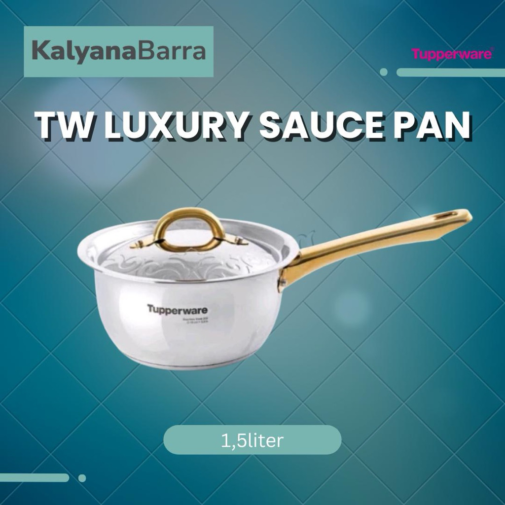 TUPPERWARE TW Luxury Sauce Pan 1.5 L – Panci Stainless Steel Premium | Induction Ready