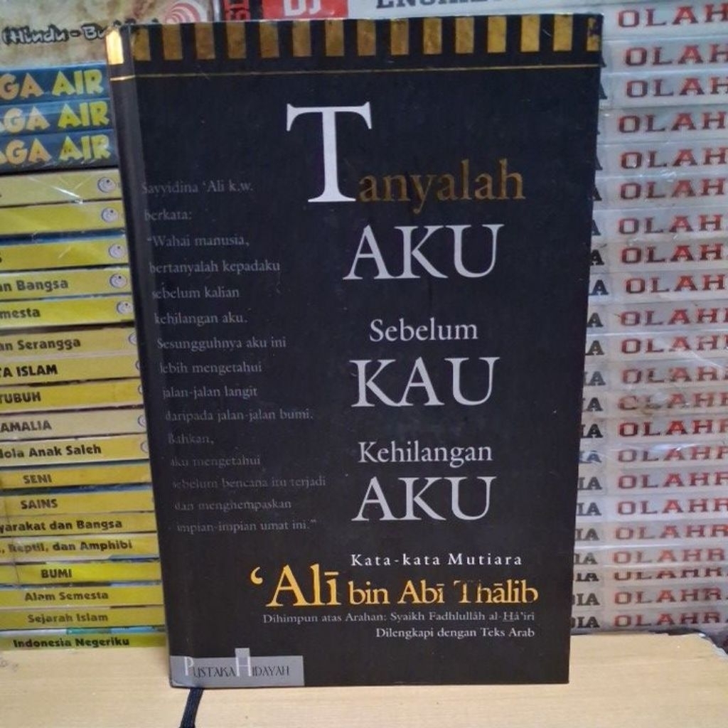 Buku Original Tanyalah AKU Sebelum KAU Kehilangan AKU Kata - kata Mutiara 'Ali bin Abi' Thalib PUSTA