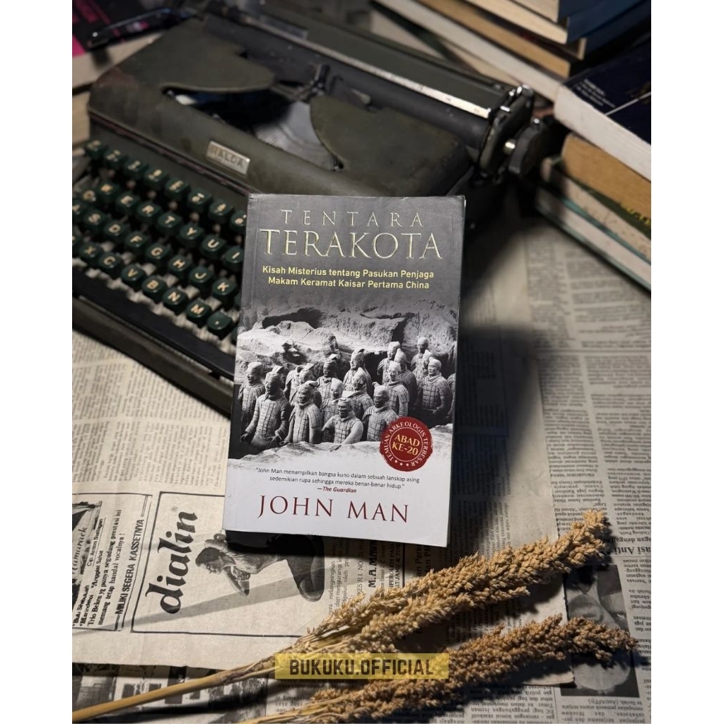 Buku TENTARA TERAKOTA Kisah Misterius Tentang Penjaga Makam Kaisar Pertama Di China - John Man