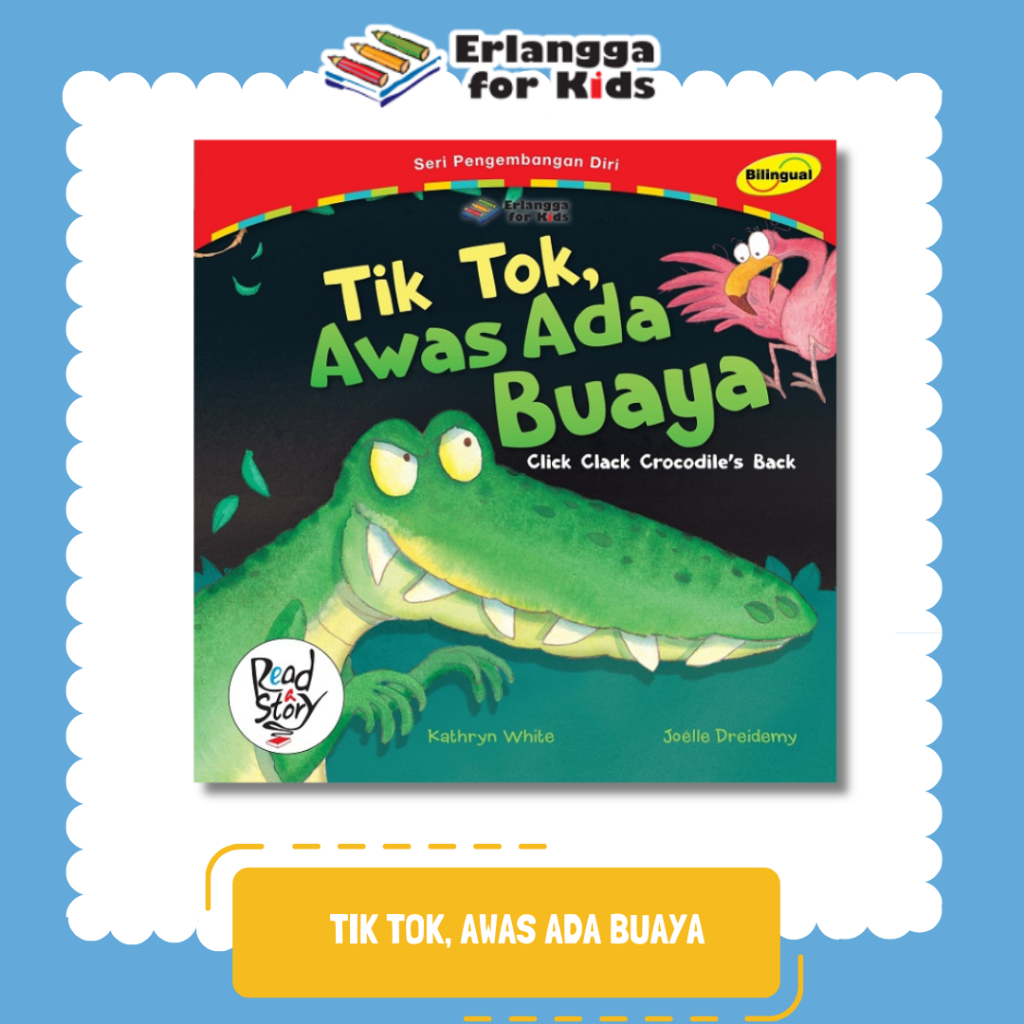 [Erlangga Official] Buku Cerita Anak Bergambar: Tik Tok, Awas Ada Buaya