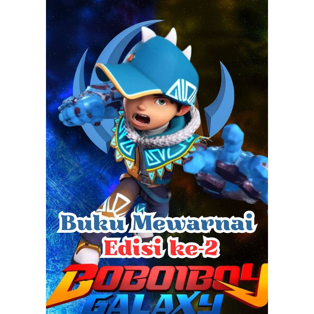 Mewarnai Boboiboy Edisi Ke2 Boboiboy Galaxy Baraju isi 35 Gambar