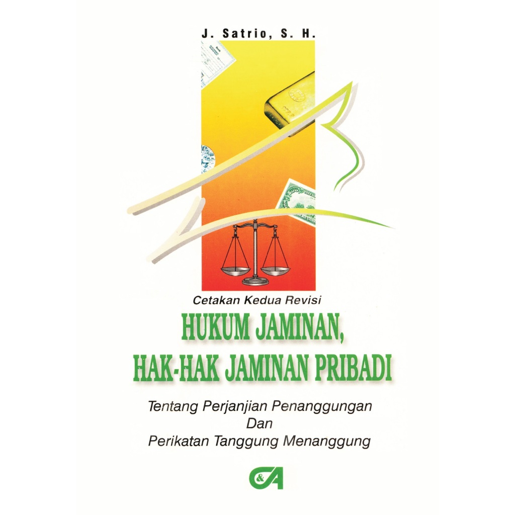 HUKUM JAMINAN, HAK-HAK JAMINAN PRIBADI PENANGGUNGAN (BORGTOCHT) DAN PERIKATAN TANGGUNG-MENANGGUNG