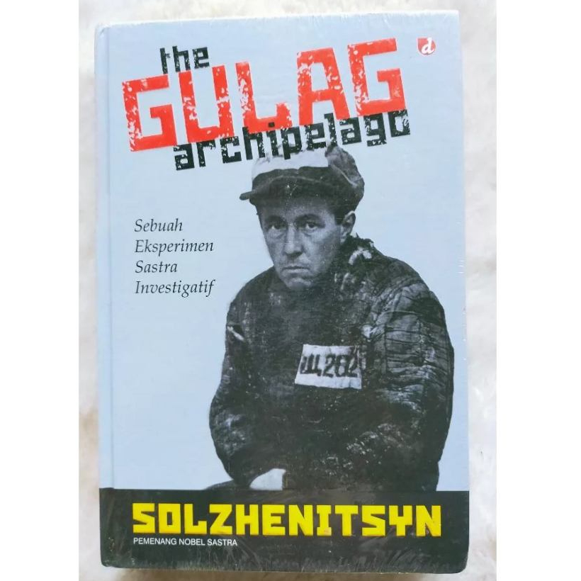 The Gulag Archipelago Sebuah Eksperimen Sastra Investigatif - Solzhenitsyn - CAM