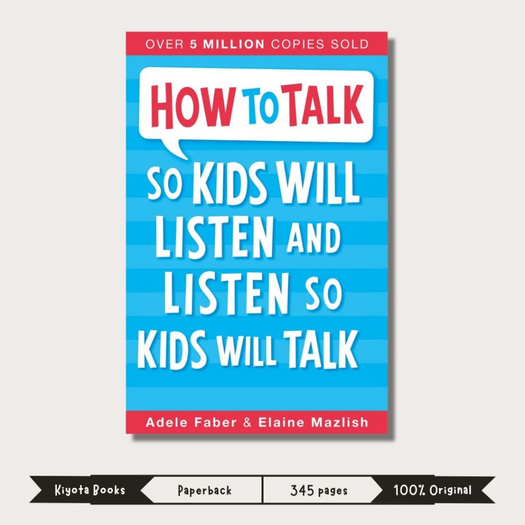 How to Talk so Kids Will Listen and Listen so Kids Will Talk