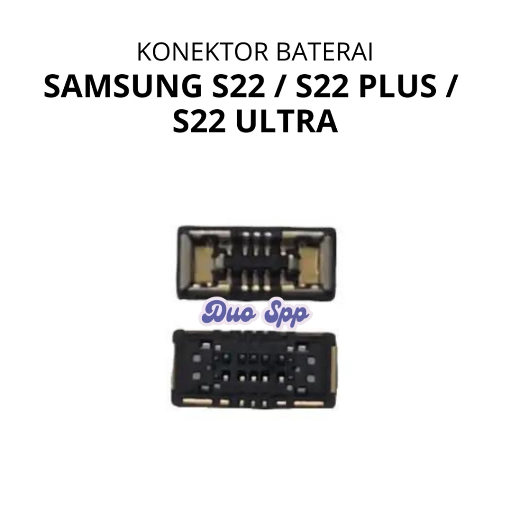 Konektor Baterai ( posisi di mesin ) Samsung Galaxy S22 / S22 Plus / S22 Ultra - Connector Dari Mesi