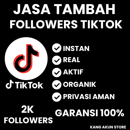 JASA TAMBAH FOLLOWERS TIKTOK 2K - 10K FOLLOWERS REAL, AKTIF, ORGANIK, AMAN