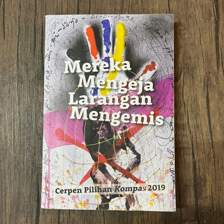 Mereka Mengeja Larangan Mengemis - Cerpen Pilihan Kompas 2019