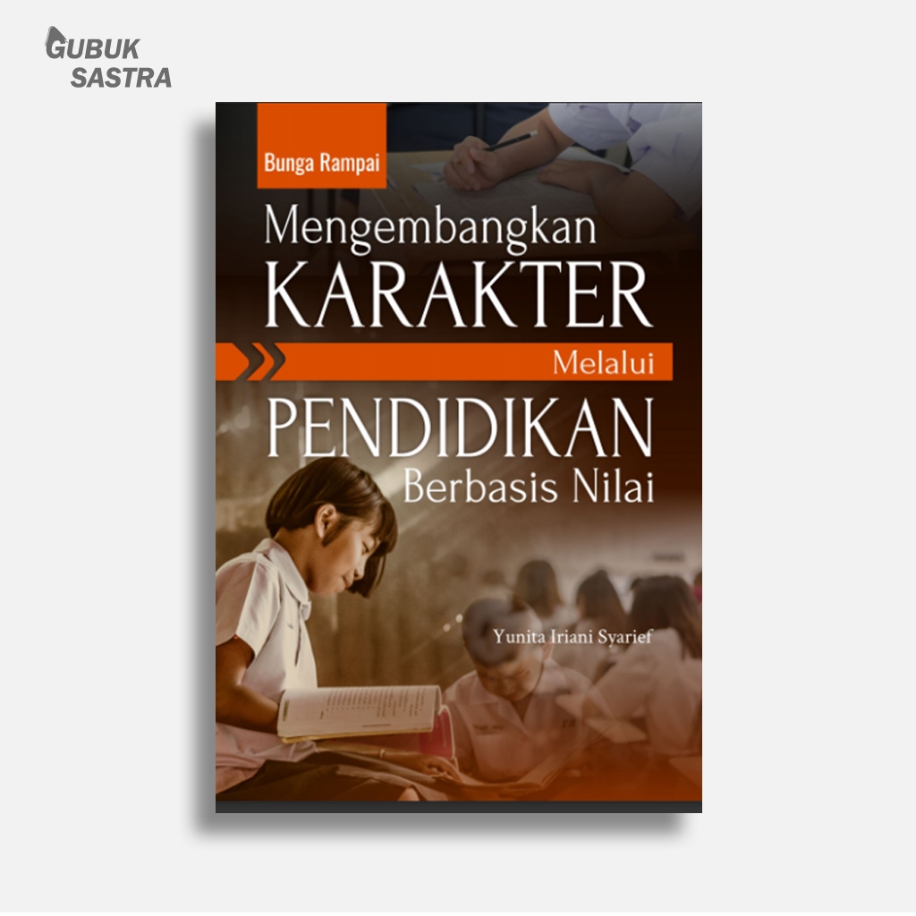 Buku Bunga Rampai Mengembangkan Karakter Melalui Pendidikan Berbasis Nilai | Sosial Budaya | Deepubl