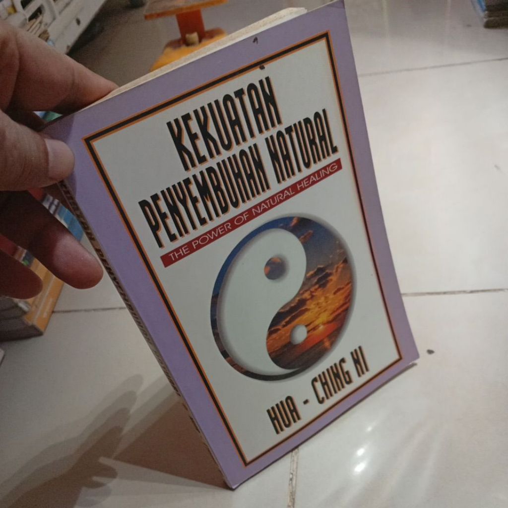 KEKUATAN PENYEMBUHAN NATIRAL(THE POWER OF NATURAL HEALING) HUA-CHING NI
