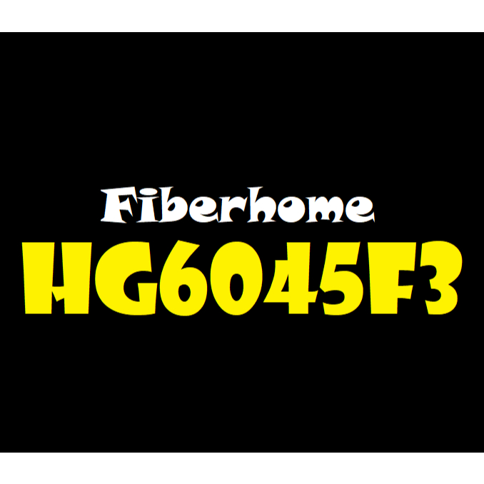 Router ONT Fiberhome F3 HG6045F3 HG6145F1  F1
