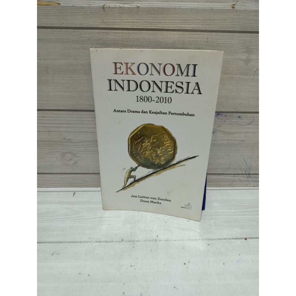 EKONOMI INDONESIA 1800-2010 Antara Drama dan Keajaiban Pertumbuhan BY Jan Luiten van Zanden Daan Mar