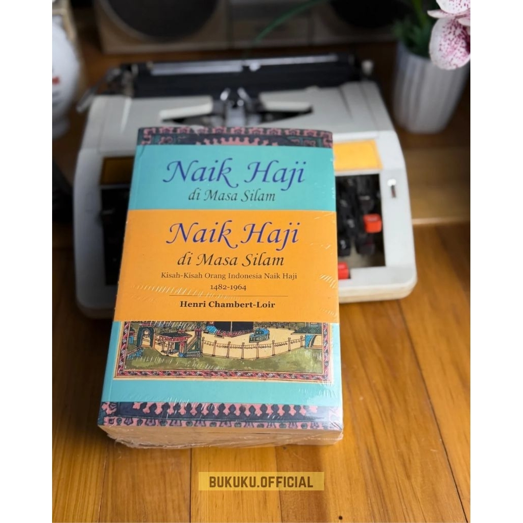 Buku Naik haji Di Masa Silam Jilid I - 3 - Henri Chamber Loir (Original Segel)