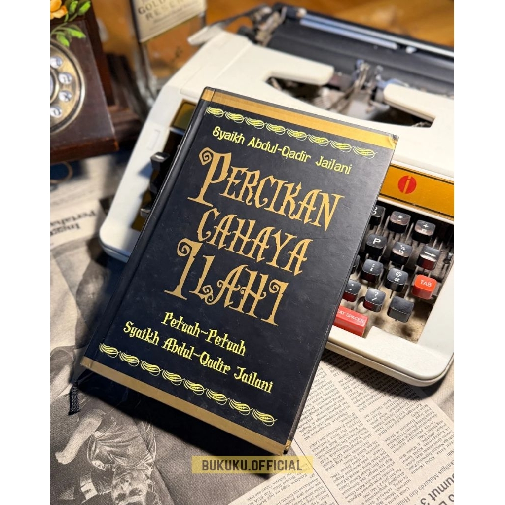 Buku Percikan Cahaya Ilahi: Petuah Petuah Syaikh Abdul Jailani Qadir - Syakh Abdul Jailani Qadir