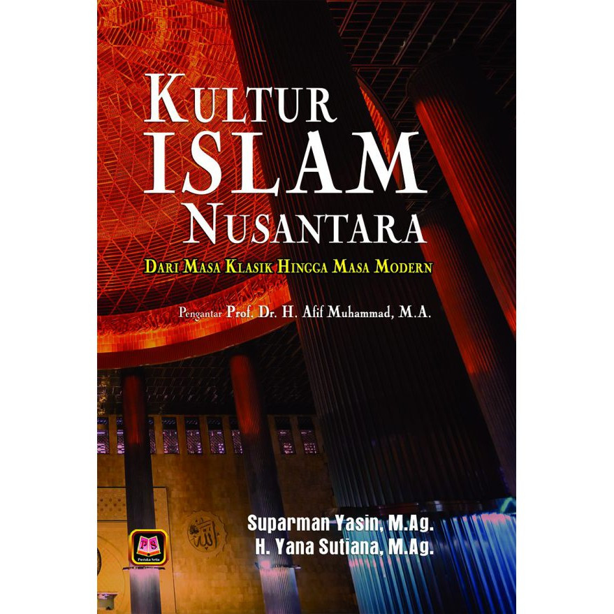 KULTUR ISLAM NUSANTARA Dari Masa Klasik Hingga Masa Modern Alif Muhammad PUSTAKA SETIA