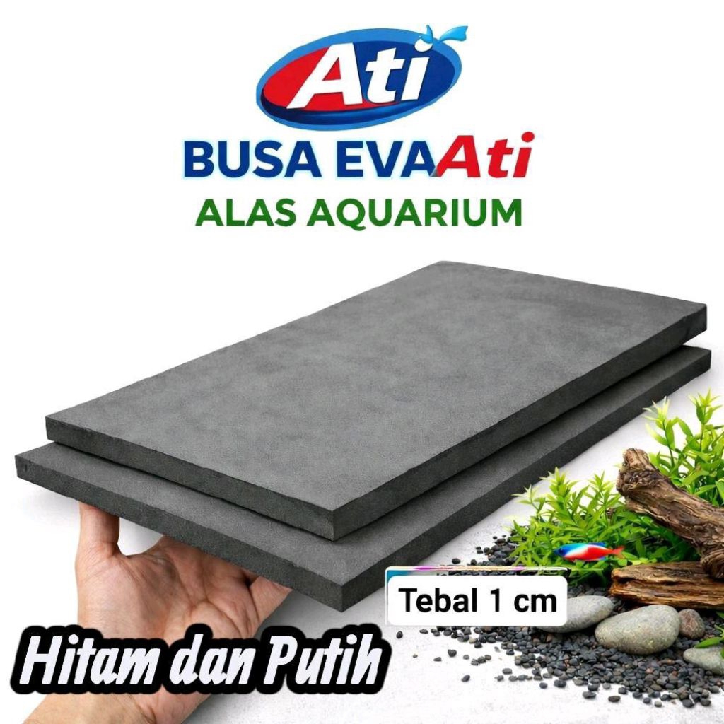 BUSA EVA ATI ALAS AQUARIUM TEBAL 10 MM ATAU 1 CM WARNA HITAM DAN PUTIH