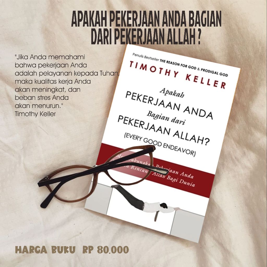 [ORI] Apakah Pekerjaan Anda Bagian Dari Pekerjaan Allah oleh Timothy Keller, Every Good Endeavor