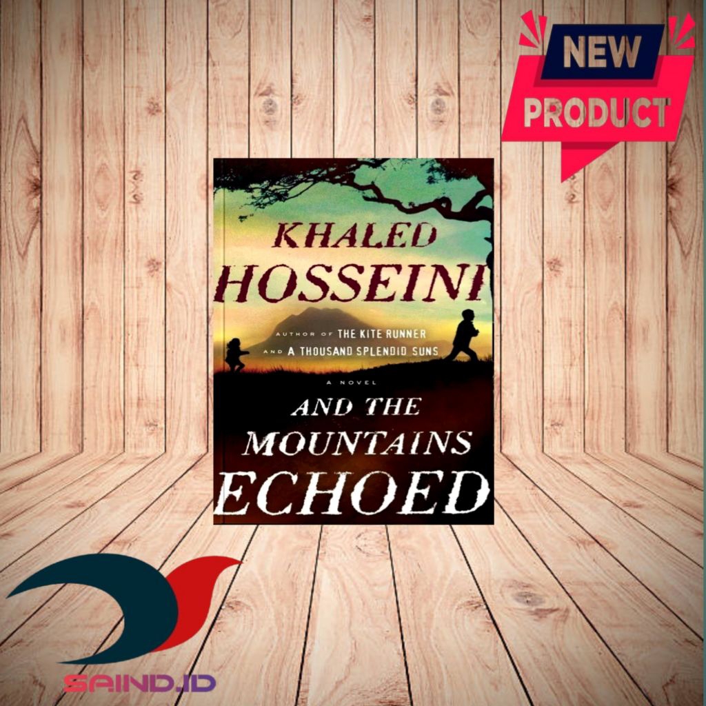 And The Mountains Echoed By Khaled Hosseini