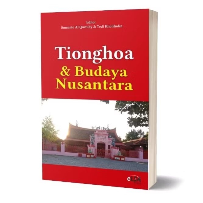 Buku Tionghoa dan Budaya Nusantara - Sumanto Al Qurtuby. Bahasa Indonesia Soft Cover