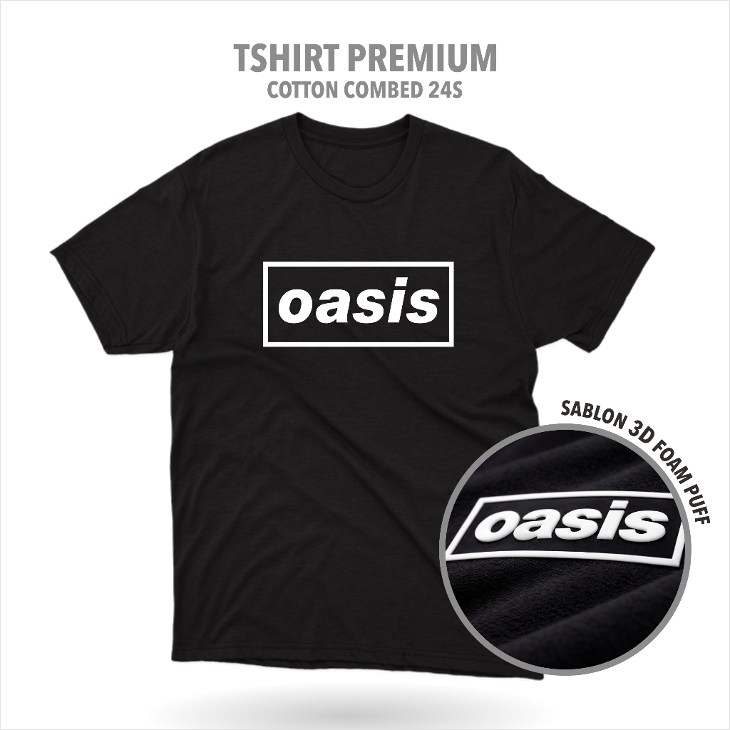 Designation - Kaos Band OASIS Cotton 24s  3D Puff Premium / Baju Distro Sablon Polyflex 3D Foam Puff