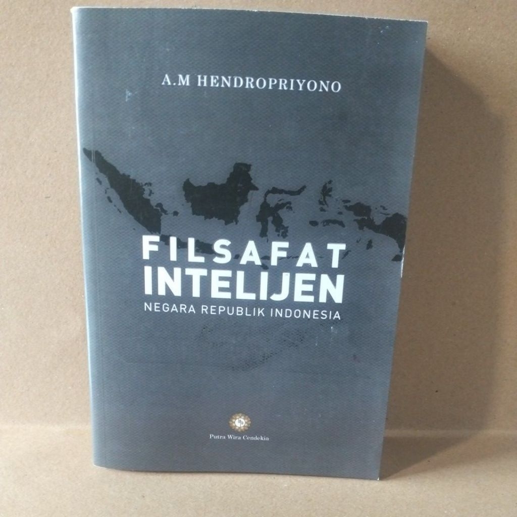 Filsafat Intelijen Negara Republik Indonesia oleh A.M. Hendropriyono