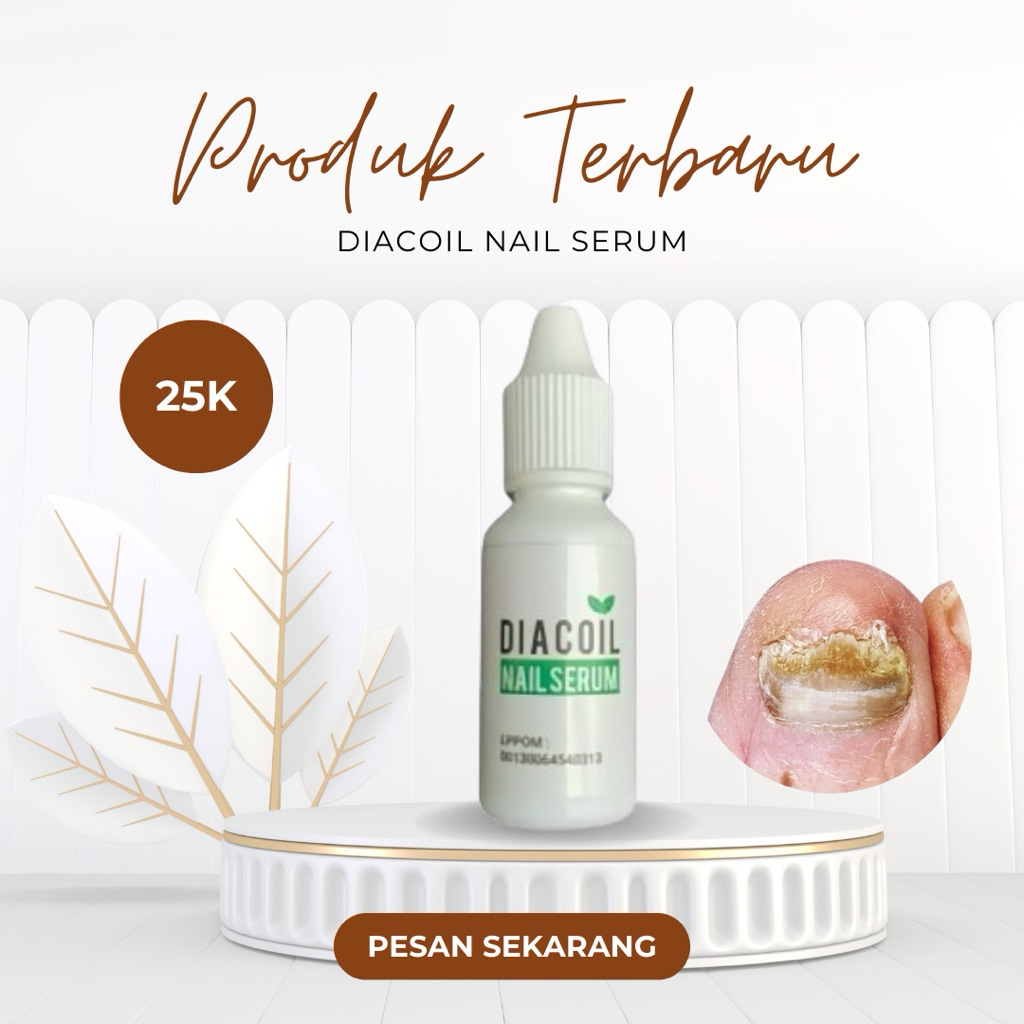 DIACOIL NAIL SERUM ORIGINAL | OBAT JAMUR KUKU | CENTENGAN DAN BERNANAH | AMPUH 100%