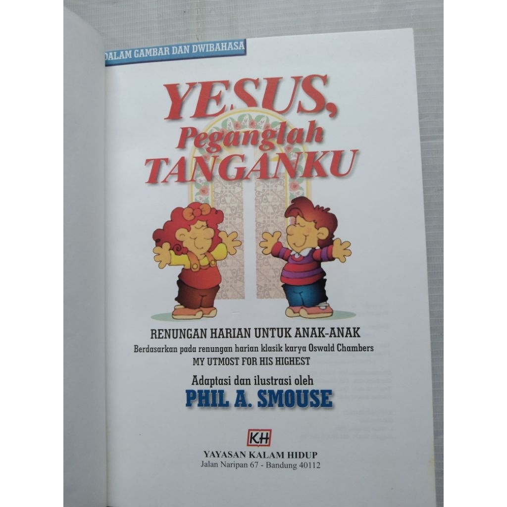 Buku Anak Agama Kristen YESUS PEGANGLAH TANGANKU RENUNGAN HARIAN UNTUK ANAK-ANAK oleh Phil A. Smouse