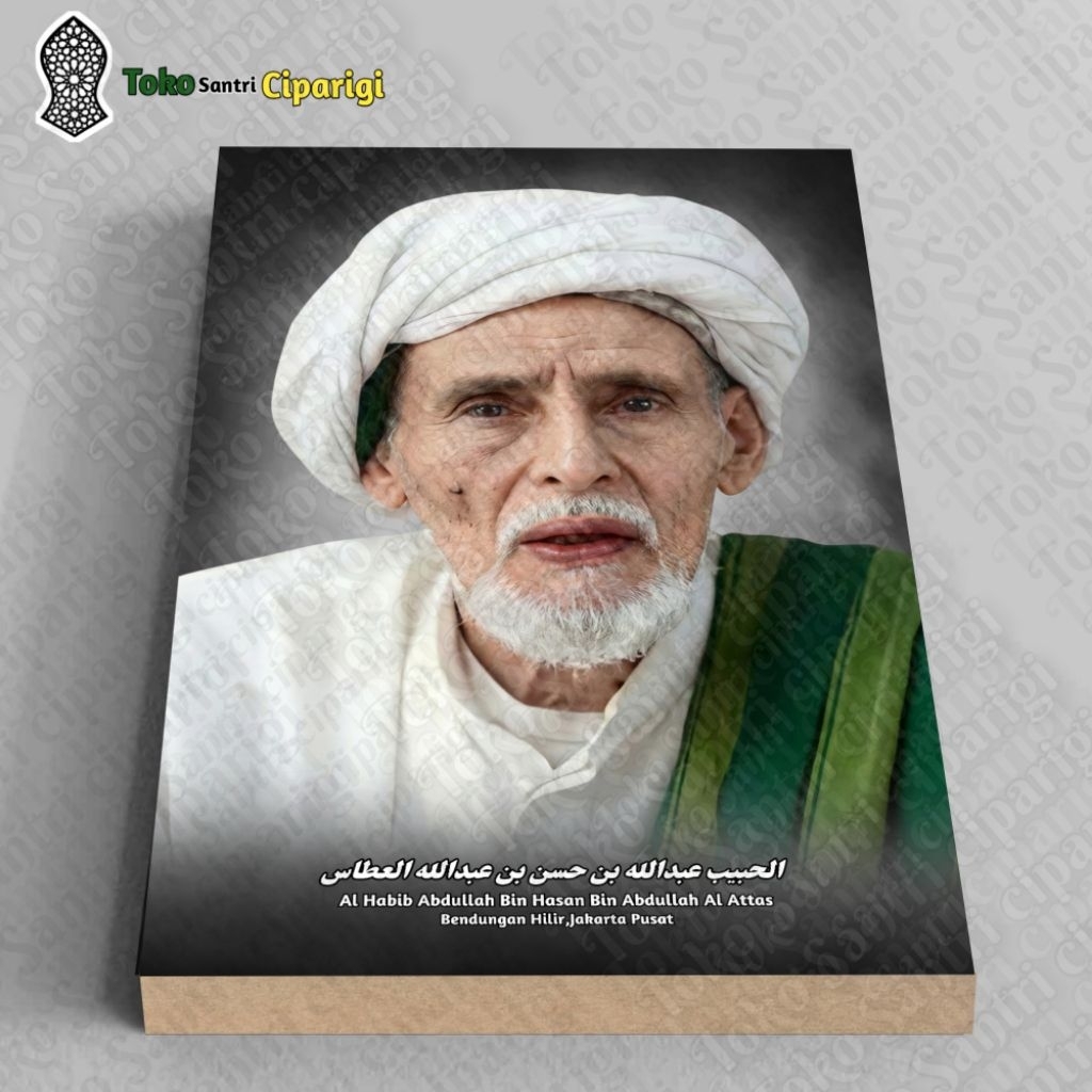 Foto habib Abdullah bin Hasan Al Attas bingkai Ulama Dan Habaib foto habib poster ulama