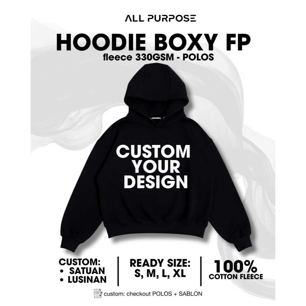 [ALLPURPOSE - CORE] HOODIE BOXY 330GSM FRONT POCKET (FP) | CUSTOM SATUAN DESAIN SENDIRI