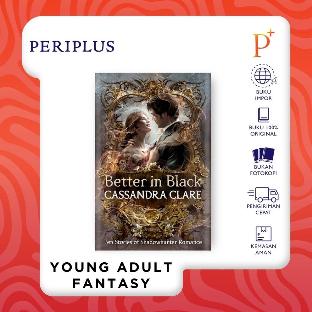 Better in Black by Cassandra Clare — Ten Stories of Shadowhunter Romance - 9798217227471