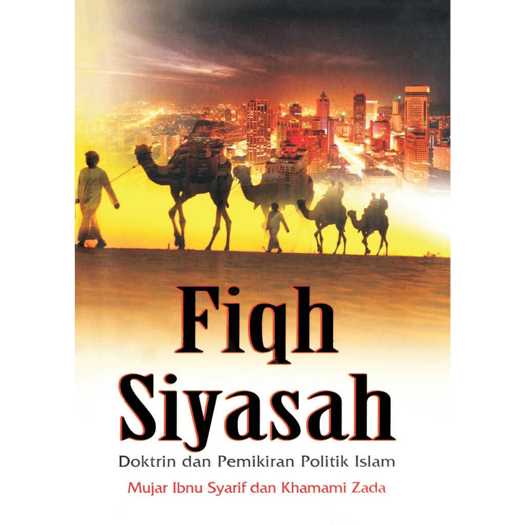 Fiqh Siyasah Doktrin dan Pemikiran Politik Islam (Mujar Ibnu Syarif Dan Khamami Zada)