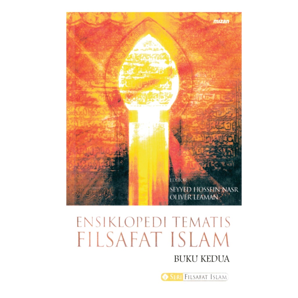 ENSIKLOPEDI TEMATIS FILSAFAT ISLAM (BUKU KEDUA) - Seyyed Hossein Nasr